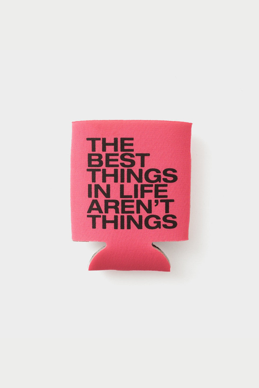 The Best Things in Life Aren't Things Koozie#color_pink
